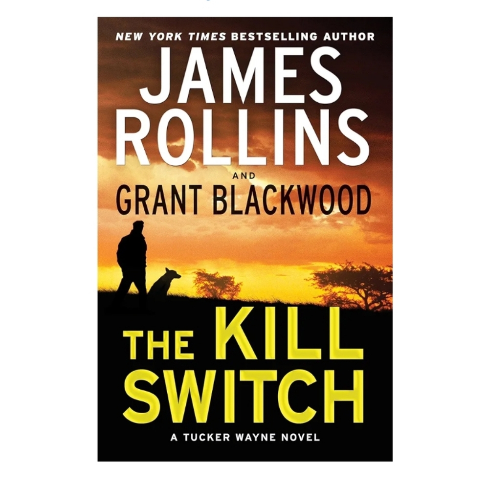 🌼5 For $25🌼 The Kill Switch by James Rollins and Grant Blackwood